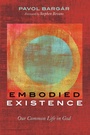 Cover: Embodied Existence - Cascade Books