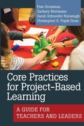 Cover: Core Practices for Project-Based Learning - Harvard Education Press