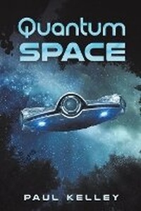 Enlarge image Cover: Quantum Space - Austin Macauley Publishers LLC