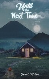 Enlarge image Cover: Until the Next Time - Austin Macauley Publishers LLC