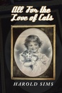 Cover: All for the Love of Cats - Archway Publishing