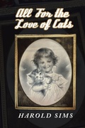 Cover: All for the Love of Cats - Archway Publishing