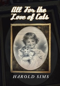 Enlarge image Cover: All for the Love of Cats - Archway Publishing