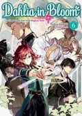 Cover: Dahlia in Bloom: Crafting a Fresh Start With Magical Tools Volume 6 - J-Novel Heart