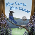 Cover: Blue Camas! Blue Camas! - Heritage House Publishing Co Ltd