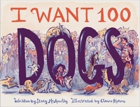 Enlarge image Cover: I Want 100 Dogs - Chronicle Books