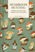 Cover: Pocket Nature Series: Mushroom Hunting - Chronicle Books