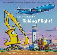 Enlarge image Cover: Construction Site: Taking Flight! - Chronicle Books