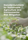 Cover: Nanoformulations for Sustainable Agriculture and Environmental Risk Mitigation - CABI Publishing