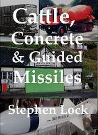 Enlarge image Cover: Cattle Concrete and Guided Missiles - Edward Gaskell Publishers