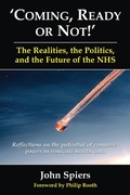 Cover: Coming, Ready or Not!' The Realities, the Politics, and the Future of the NHS - Edward Everett Root