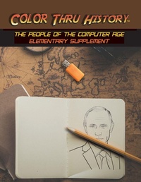 Enlarge image Cover: Color Thru History - The People of the Computer Age Elementary Supplement - Learn & Color Books