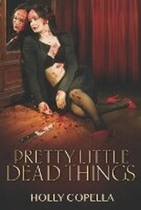 Enlarge image Cover: Pretty Little Dead Things - Copella Books