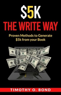 Enlarge image Cover: $5k The Write Way - True Vine Publishing Co