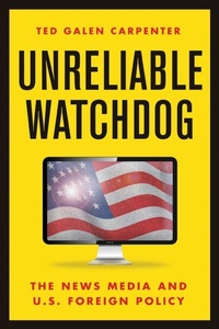 Enlarge image Cover: Unreliable Watchdog - Cato Institute