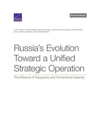 Enlarge image Cover: Russia's Evolution Toward a Unified Strategic Operation - RAND Corporation