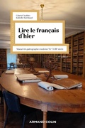 Cover: Lire le fran&ccedil;ais d'hier - 6e &eacute;d. - Armand Colin