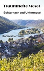 Cover: Traumhafte Mosel - Books on Demand