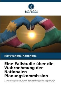 Abbildung von: Eine Fallstudie ueber die Wahrnehmung der Nationalen Planungskommission - Verlag Unser Wissen