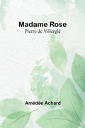 Cover: Madame Rose; Pierre de Villergle - ALPHA EDITION