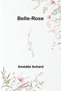 Enlarge image Cover: Belle-Rose - ALPHA EDITION