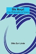 Cover: Die Kugel; Eine Philosophie in Versen - ALPHA EDITION