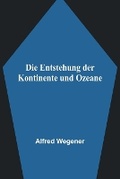 Cover: Die Entstehung der Kontinente und Ozeane - ALPHA EDITION