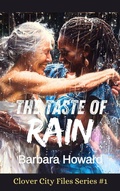 Cover: The Taste of Rain (The Clover City Files, #1) - Barbara Howard Media