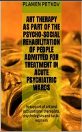 Cover: Art therapy as part of the psyho-social rehabilitation - Plamen Petkov