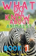 Cover: What Do We Know About Animals? - Growing Word Ink