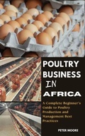 Cover: Poultry Business in Africa: Poultry Management & Best Practices - Peter Moore