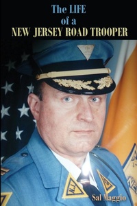 Abbildung von: The Life of a New Jersey Road Trooper - Sunbury Press, Inc.