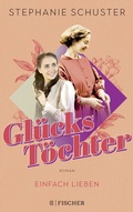 Cover: Gl&uuml;ckst&ouml;chter - Einfach lieben - Fischer Taschenbuch