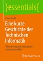 Cover: Eine kurze Geschichte der Technischen Informatik - Springer Vieweg
