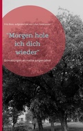 Cover: "Morgen hole ich dich wieder" - BoD - Books on Demand