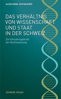 Abbildung von: Das Verhältnis von Wissenschaft und Staat in der Schweiz - Schwabe Verlagsgruppe AG Schwabe Verlag