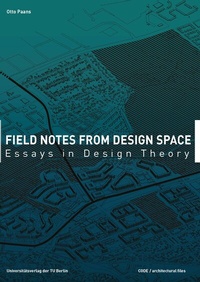 Enlarge image Cover: Field Notes from Design Spaces - Universitätsverlag der TU Berlin