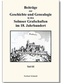 Cover: Beitr&auml;ge zur Geschichte und Genealogie in den Solmser Grafschaften im 18. Jahrhundert Teil III - Cardamina Verlag