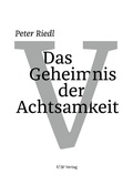 Cover: Das Geheimnis der Achtsamkeit - UW Verlag