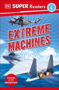 Abbildung von: DK Super Readers Level 4 Extreme Machines - DK Children