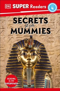 Abbildung von: DK Super Readers Level 4 Secrets of the Mummies - DK Children