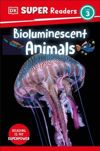 Abbildung von: DK Super Readers Level 3 Bioluminescent Animals - DK Children