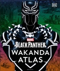 Cover: Marvel Black Panther Wakanda Atlas - DK