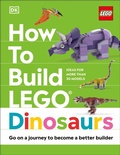 Cover: How to Build LEGO Dinosaurs - DK Children