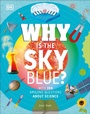 Cover: Why Is the Sky Blue? - DK Children