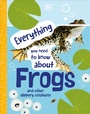 Cover: Everything You Need to Know About Frogs - DK Children