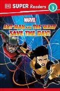 Cover: DK Super Readers Level 3 Marvel Ant-Man and The Wasp Save the Day! - DK Children