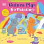Cover: Guinea Pigs Go Painting - DK Children