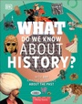 Cover: What Do We Know About History? - DK Children