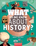 Cover: What Do We Know About History? - DK Children
